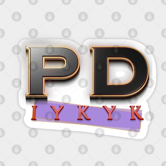 PD IYKYK Sticker by YOPD Artist